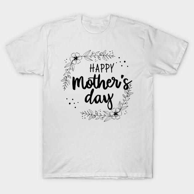 Happy Mothers Day T-Shirt by MadebyTigger